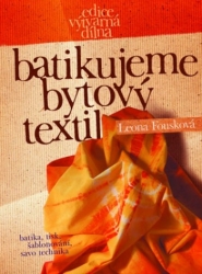 Kniha Batikujeme bytový textil 